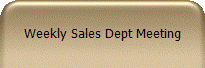 Weekly Sales Dept Meeting